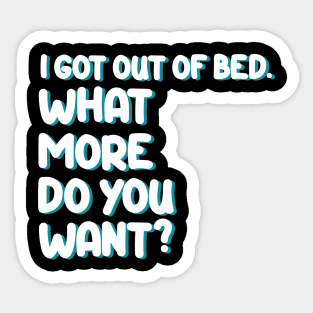 I got out of bed Sticker